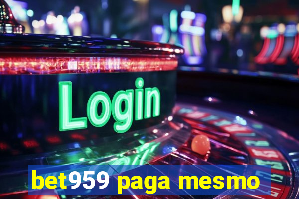 bet959 paga mesmo